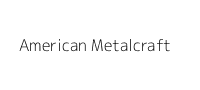 American Metalcraft